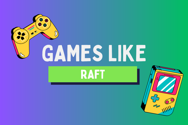 20 Exciting Games Like Raft: Explore, Craft, and Survive